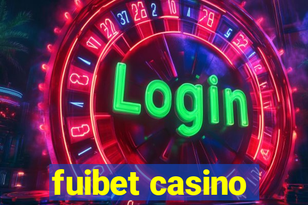 fuibet casino