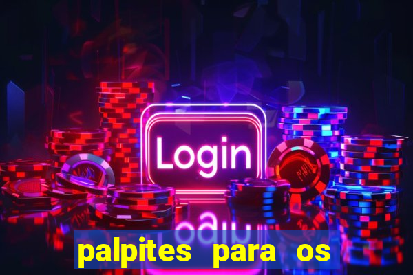 palpites para os jogos de hoje a noite