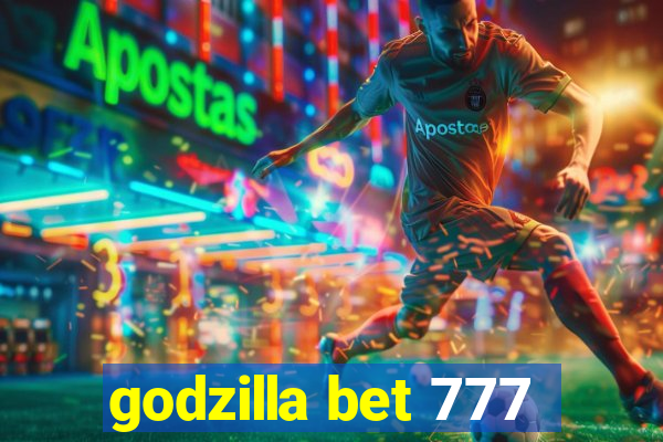 godzilla bet 777