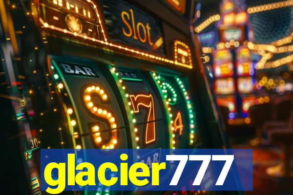 glacier777