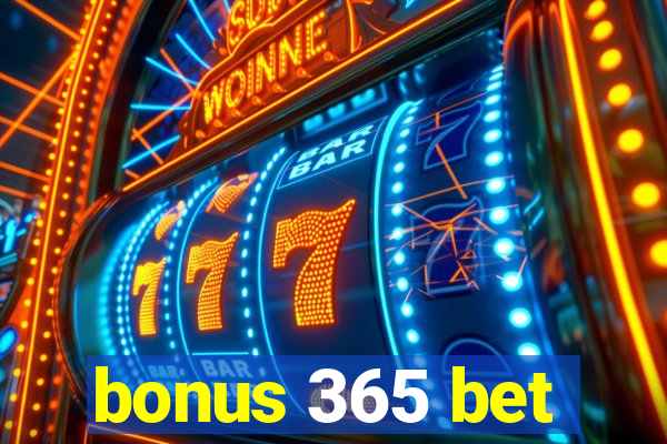 bonus 365 bet