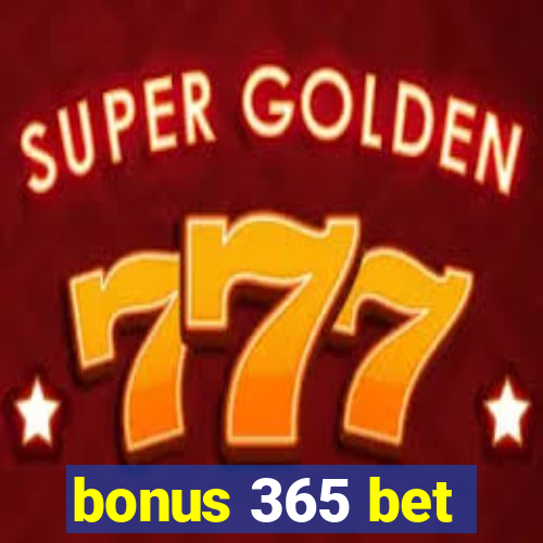 bonus 365 bet