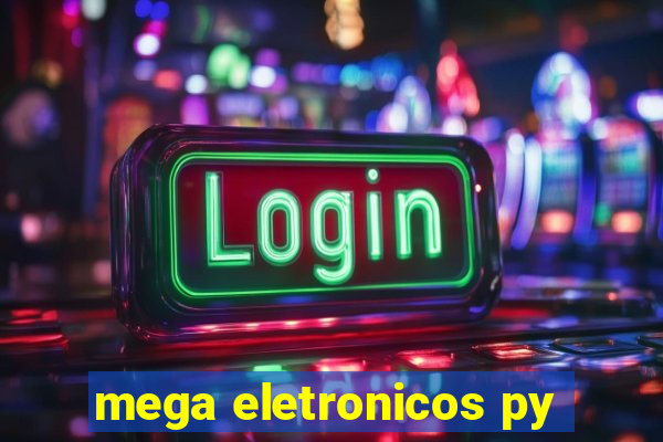 mega eletronicos py