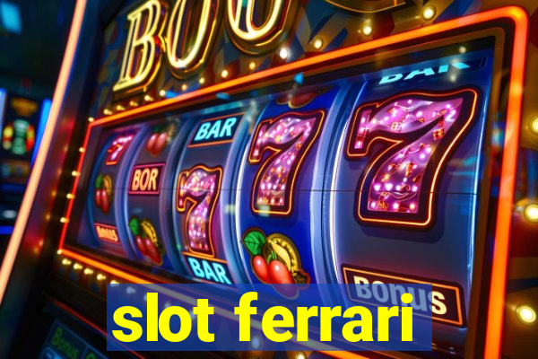 slot ferrari