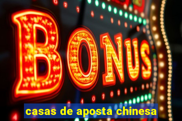 casas de aposta chinesa