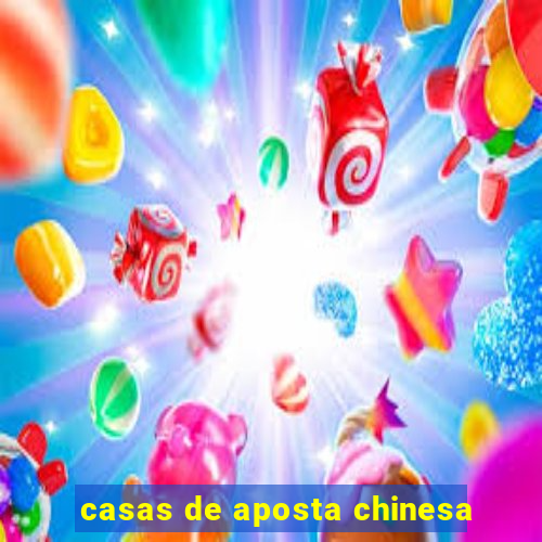 casas de aposta chinesa