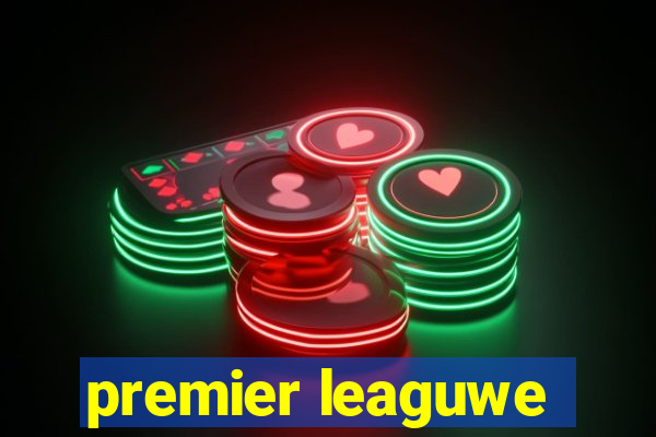 premier leaguwe