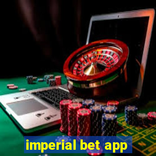 imperial bet app