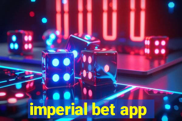 imperial bet app