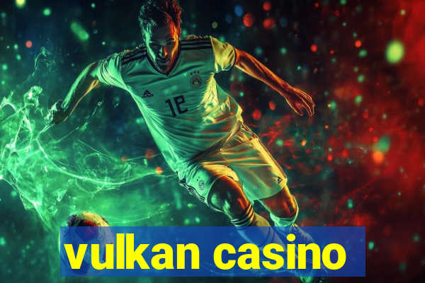 vulkan casino