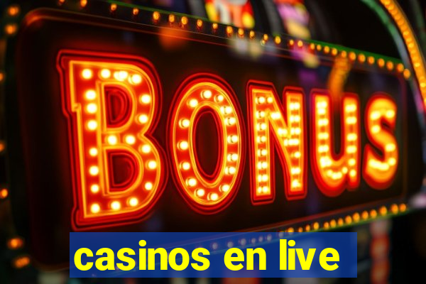 casinos en live