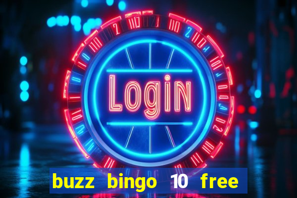 buzz bingo 10 free spins no deposit