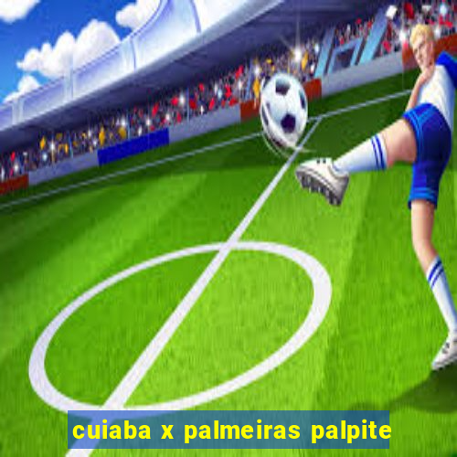 cuiaba x palmeiras palpite