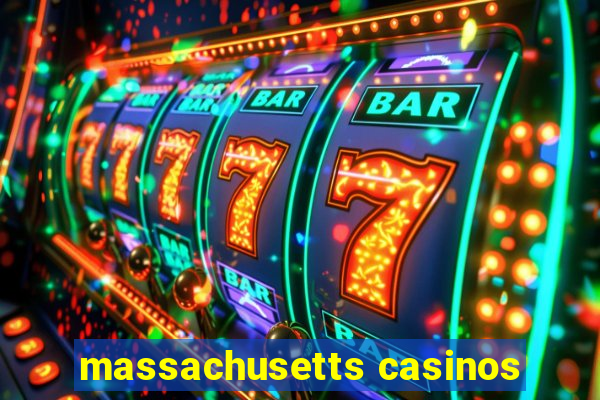 massachusetts casinos