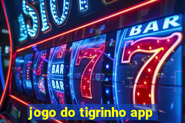 jogo do tigrinho app