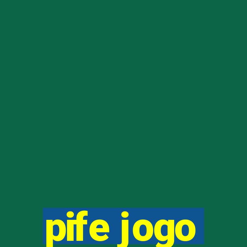 pife jogo