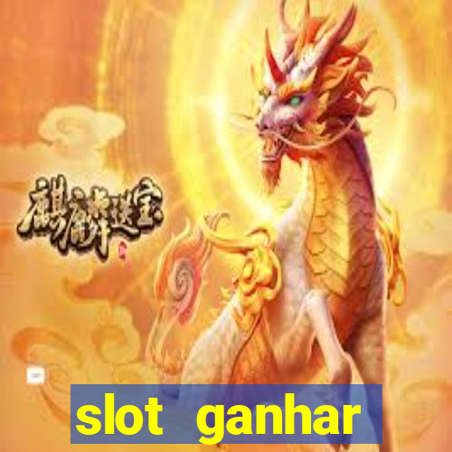 slot ganhar dinheiro no cadastro