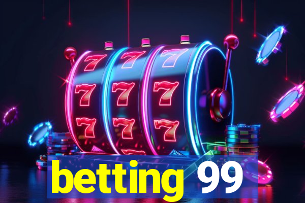 betting 99