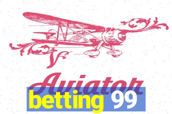 betting 99