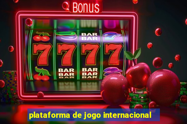 plataforma de jogo internacional