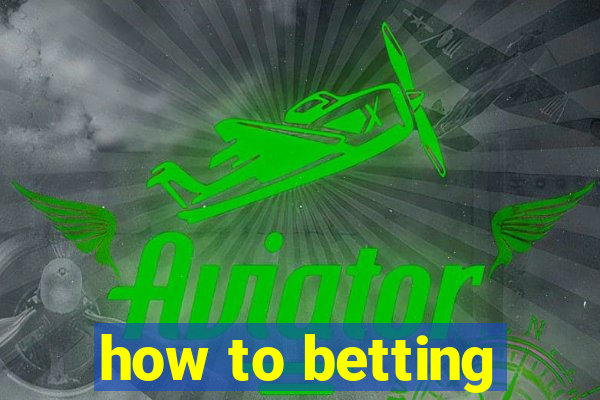 how to betting