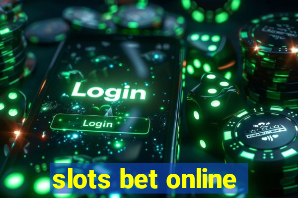 slots bet online