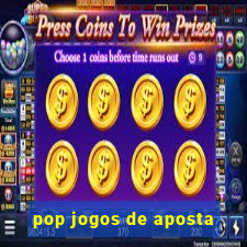 pop jogos de aposta