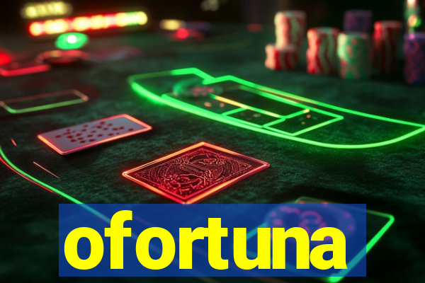 ofortuna