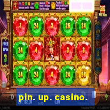 pin. up. casino.