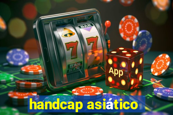 handcap asiático