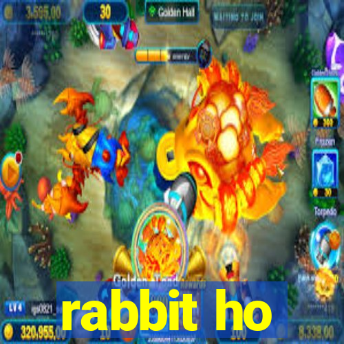 rabbit ho