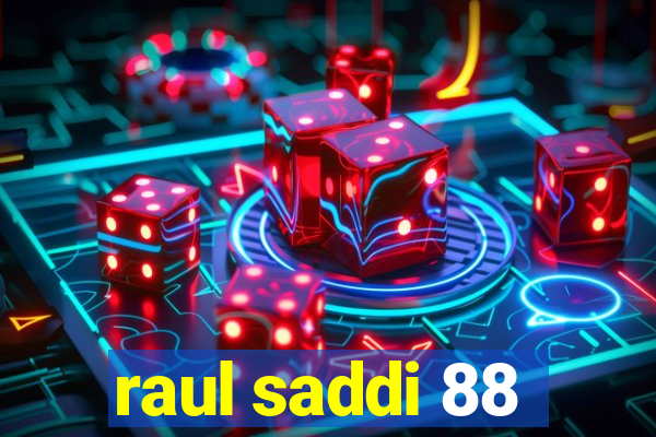 raul saddi 88