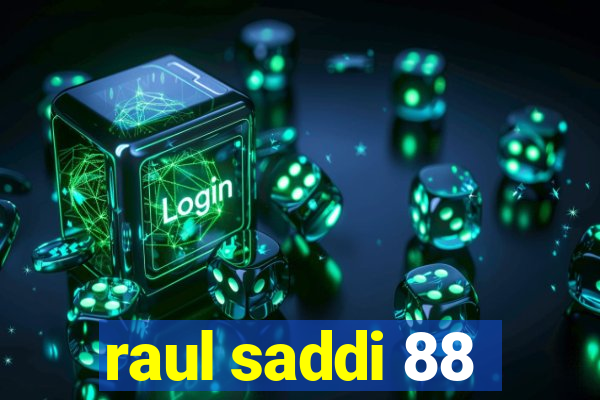 raul saddi 88