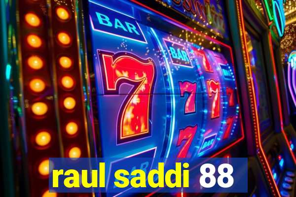 raul saddi 88