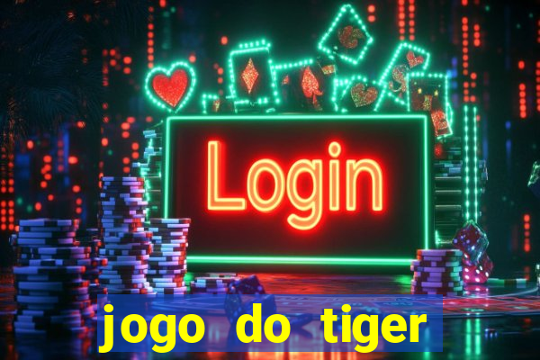 jogo do tiger bonus sem deposito