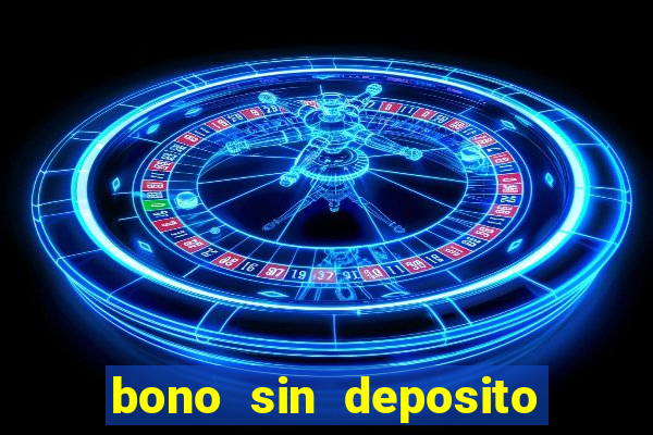 bono sin deposito casino 2024