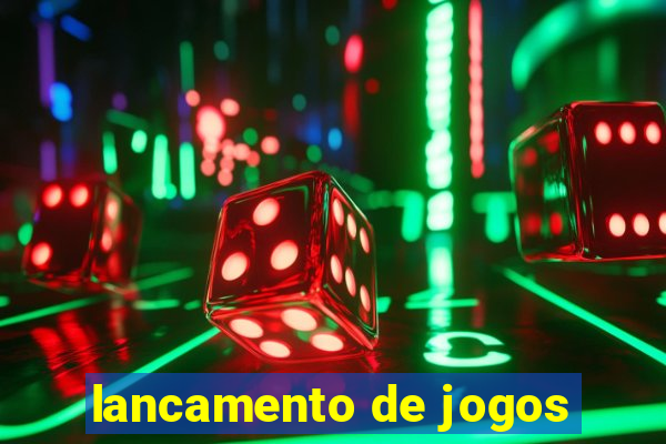 lancamento de jogos