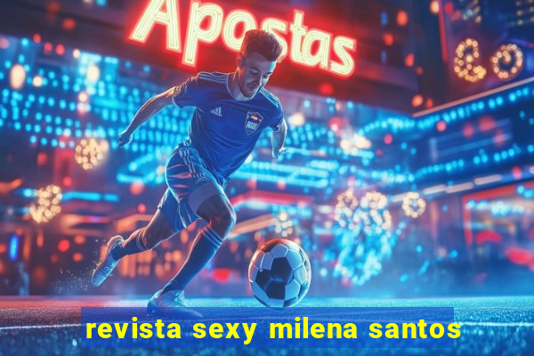 revista sexy milena santos