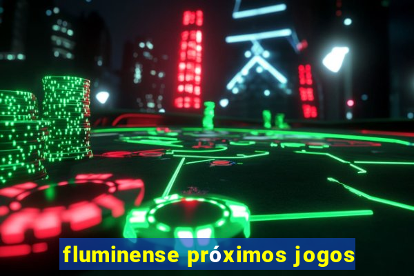 fluminense próximos jogos