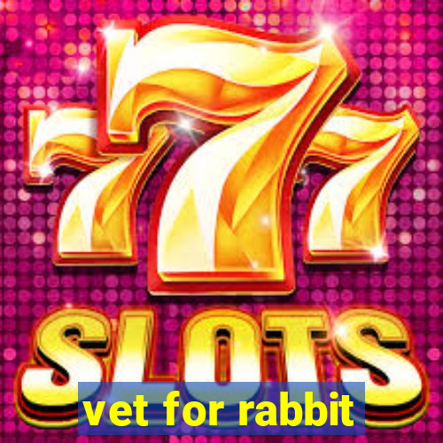 vet for rabbit