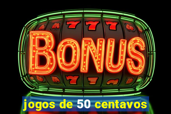 jogos de 50 centavos