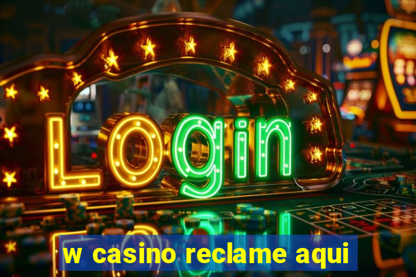 w casino reclame aqui