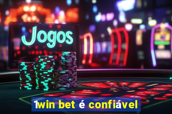 1win bet é confiável