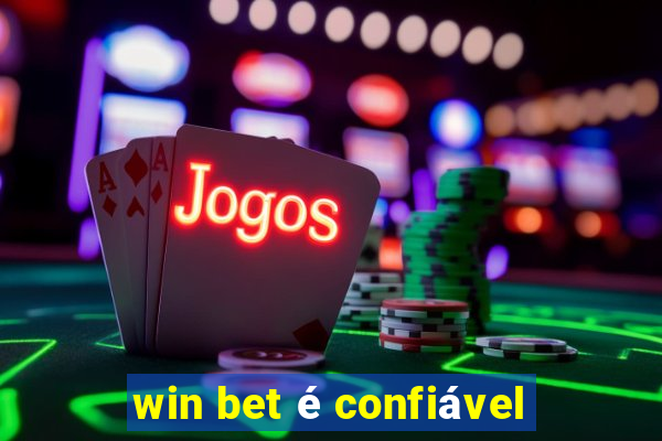 win bet é confiável