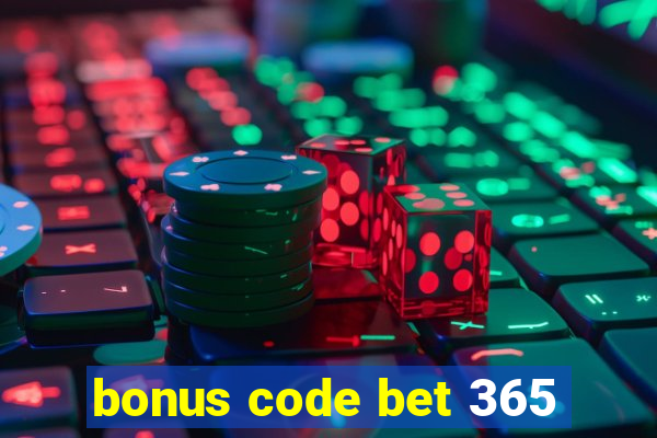 bonus code bet 365