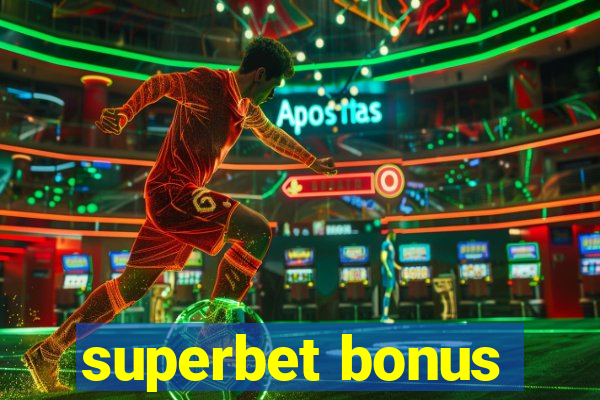 superbet bonus