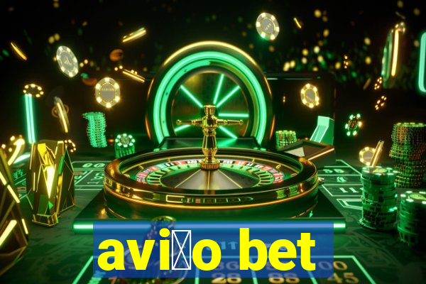 avi茫o bet