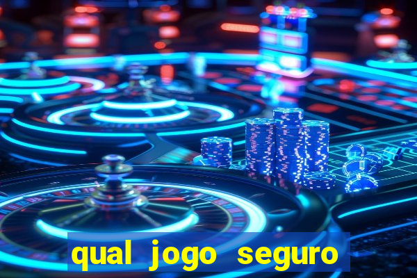 qual jogo seguro para ganhar dinheiro