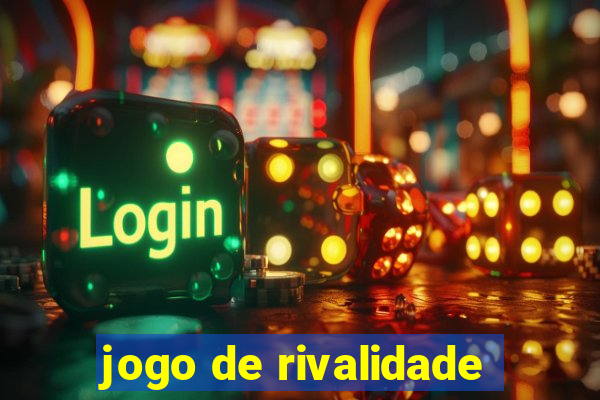 jogo de rivalidade