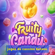 jogos de cassino betano